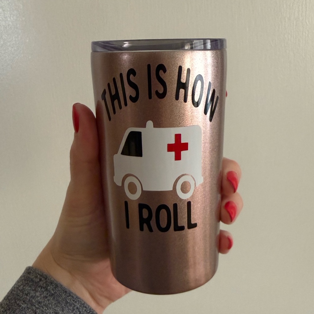 Funny Rose Gold “This is How I Roll” Tumblr for EMTs/Paramedics - Picture 3 of 3